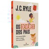 OS DEVERES DOS PAIS - J.C RYLE