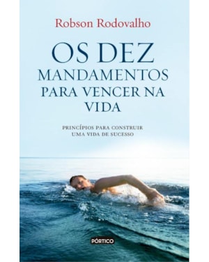 OS DEZ MANDAMENTOS PARA VENCER NA VIDA