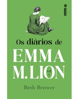 OS DIÁRIOS DE EMMA M. LION: VOLUME 1
