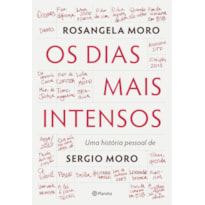 OS DIAS MAIS INTENSOS: UMA HISTÓRIA PESSOAL DE SERGIO MORO