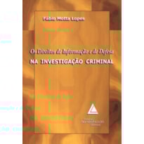 OS DIREITOS DE INFORMAÇÃO E DE DEFESA NA INVESTIGAÇÃO CRIMINAL