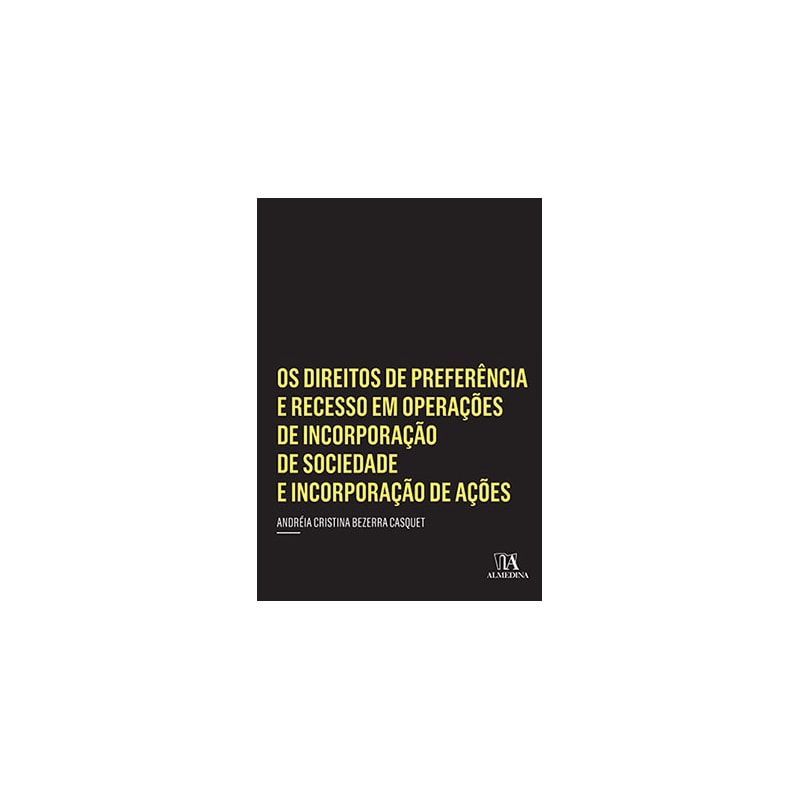 Os direitos de preferência e recesso em operações de incorporação de sociedade e incorporação de ações