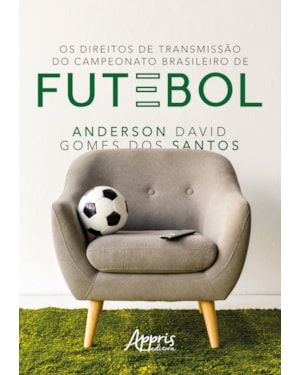 OS DIREITOS DE TRANSMISSÃO DO CAMPEONATO BRASILEIRO DE FUTEBOL