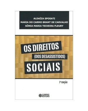 OS DIREITOS (DOS DESASSISTIDOS) SOCIAIS