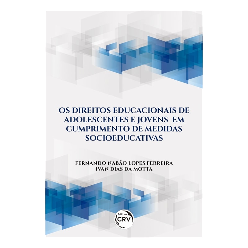 OS DIREITOS EDUCACIONAIS DE ADOLESCENTES E JOVENS EM CUMPRIMENTO DE MEDIDAS SOCIOEDUCATIVAS