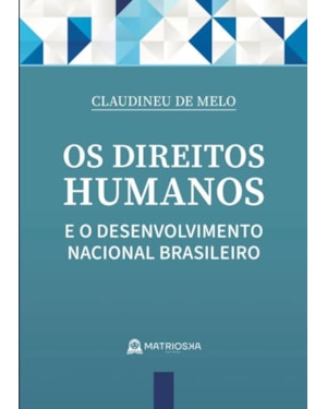 Os direitos humanos e o desenvolvimento nacional brasileiro