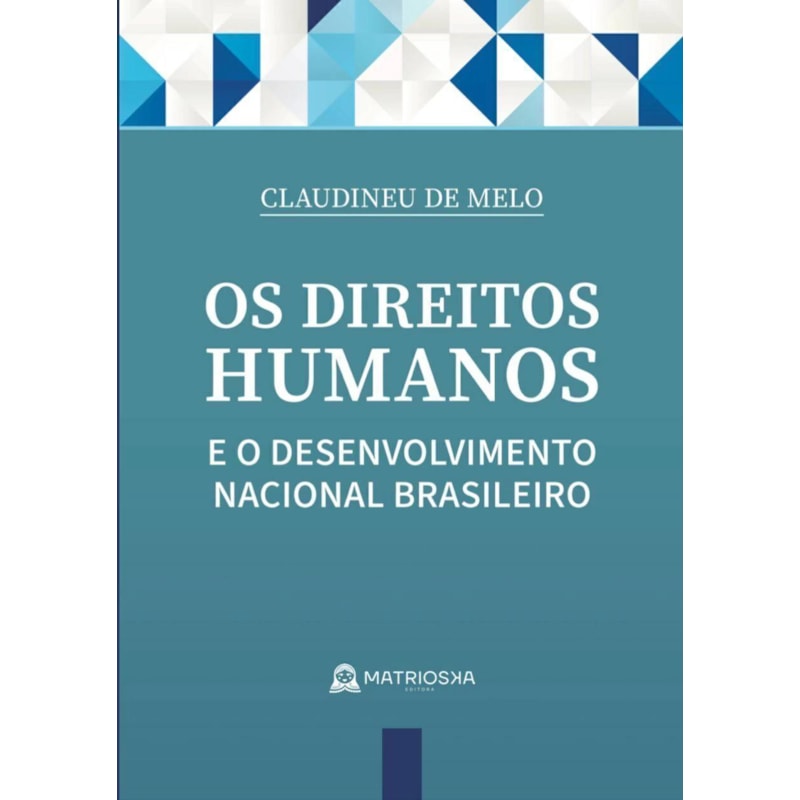OS DIREITOS HUMANOS E O DESENVOLVIMENTO NACIONAL BRASILEIRO