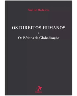 OS DIREITOS HUMANOS E OS EFEITOS DA GLOBALIZAÇÃO