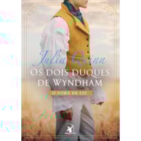 OS DOIS DUQUES DE WYNDHAM: O FORA DA LEI + O ARISTOCRATA