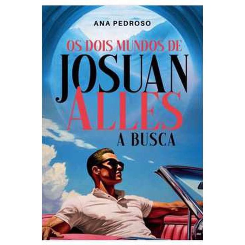 OS DOIS MUNDOS DE JOSUAN ALLES: A BUSCA