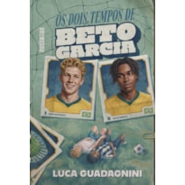 OS DOIS TEMPOS DE BETO GARCIA