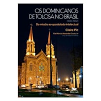 OS DOMINICANOS DE TOLOSA NO BRASIL (1881-1952): DA MISSÃO AO APOSTOLADO INTELECTUAL