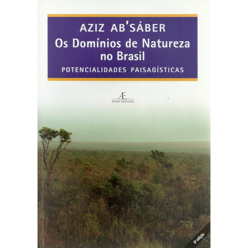 OS DOMÍNIOS DE NATUREZA NO BRASIL: POTENCIALIDADES PAISAGÍSTICAS