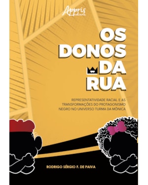 OS DONOS DA RUA: REPRESENTATIVIDADE RACIAL E AS TRANSFORMAÇÕES DO PROTAGONISMO NEGRO NO UNIVERSO TURMA DA MÔNICA - FINALISTA PRÊMIO JABUTI ACADÊMICO 2024