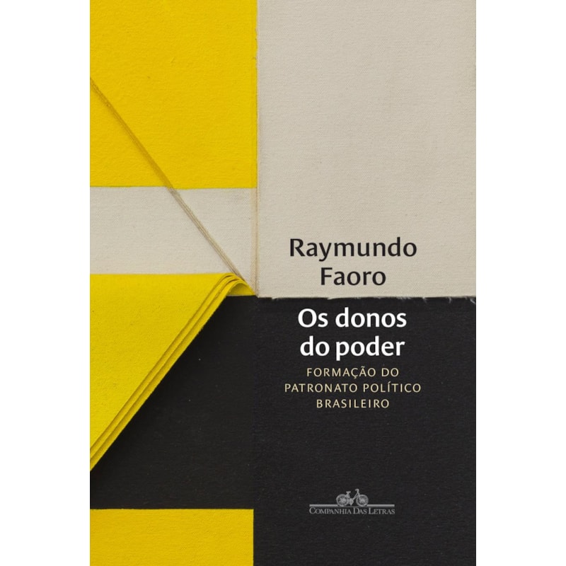 OS DONOS DO PODER: FORMAÇÃO DO PATRONATO POLÍTICO BRASILEIRO