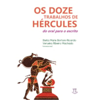 Os doze trabalhos de hércules. do oral para o escrito- volume i