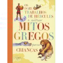 OS DOZE TRABALHOS DE HÉRCULES E OUTROS MITOS