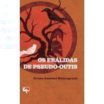 OS EBÁLIDAS DE PSEUDO-OUTIS OS EBÁLIDAS DE PSEUDO-OUTIS