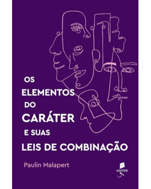 OS ELEMENTOS DO CARÁTER E SUAS LEIS DE COMBINAÇÃO