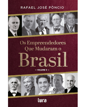 OS EMPREENDEDORES QUE MUDARAM O BRASIL - VOL.3