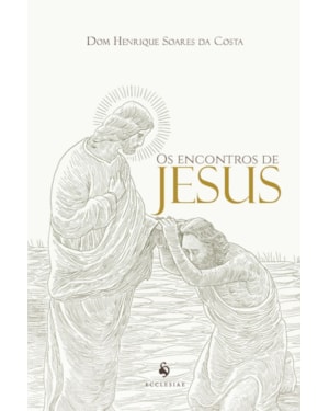 OS ENCONTROS DE JESUS