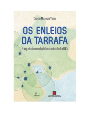 OS ENLEIOS DA TARRAFA: ETNOGRAFIA DE UMA RELAÇÃO TRANSNACIONAL ENTRE ONGS