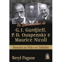 OS ENSINAMENTOS DE G. I. GURDJIEFF, P. D. OUSPENSKY E MAURICE NICOLL