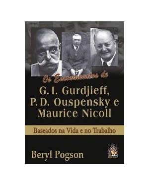 OS ENSINAMENTOS DE G. I. GURDJIEFF, P. D. OUSPENSKY E MAURICE NICOLL