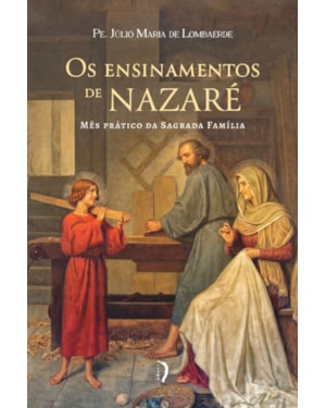OS ENSINAMENTOS DE NAZARÉ: MÊS PRÁTICO DA SAGRADA FAMÍLIA