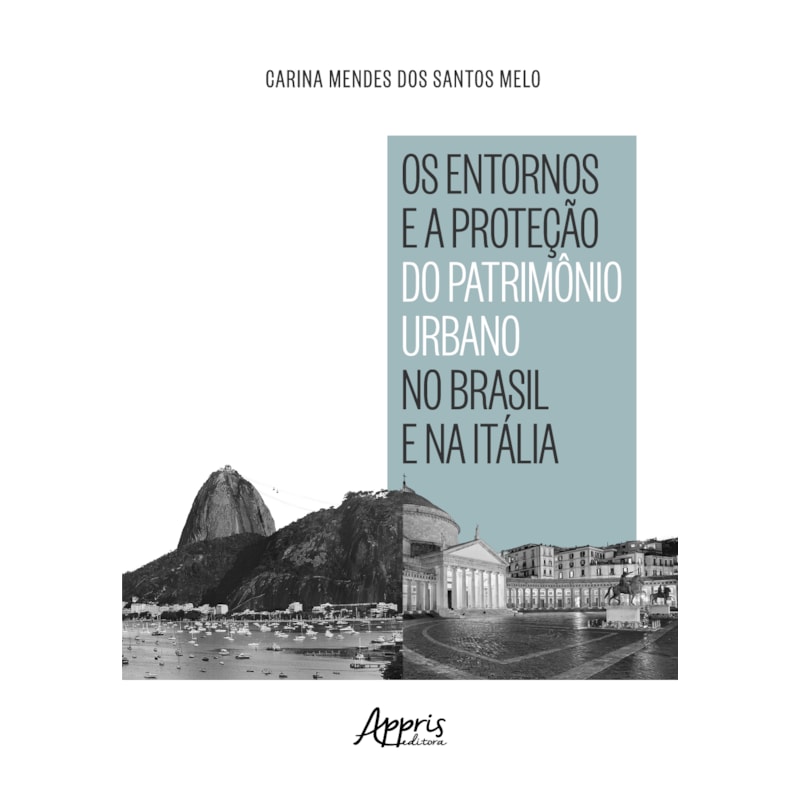 OS ENTORNOS E A PROTEÇÃO DO PATRIMÔNIO URBANO NO BRASIL E NA ITÁLIA