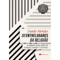 Os entrelugares da religião: a religião para além de templos, tendas e terreiros