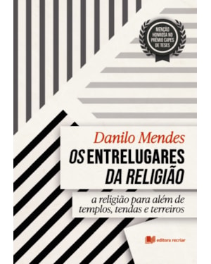 Os entrelugares da religião: a religião para além de templos, tendas e terreiros
