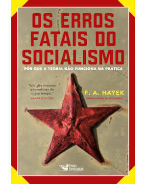 OS ERROS FATAIS DO SOCIALISMO: POR QUE A TEORIA NÃO FUNCIONA NA PRÁTICA
