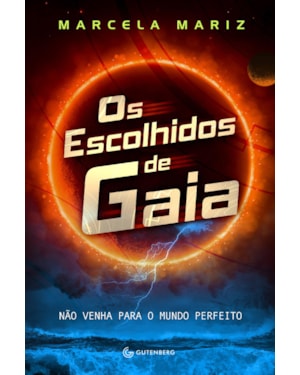 OS ESCOLHIDOS DE GAIA: NÃO VENHA PARA O MUNDO PERFEITO