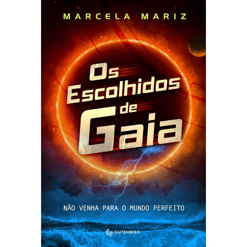 OS ESCOLHIDOS DE GAIA: NÃO VENHA PARA O MUNDO PERFEITO