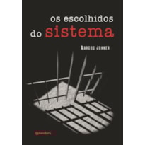 OS ESCOLHIDOS DO SISTEMA