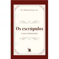 OS ESCRÚPULOS E SEUS TRATAMENTOS