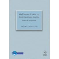 OS ESTADOS UNIDOS NO DESCONCERTO DO MUNDO - ENSAIOS DE INTERPRETAÇÃO