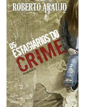 OS ESTAGIÁRIOS DO CRIME
