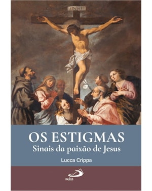 Os estigmas: Sinais da paixão de Jesus