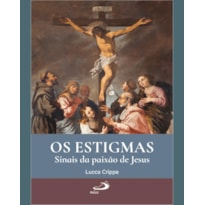 OS ESTIGMAS - SINAIS DA PAIXÃO DE JESUS