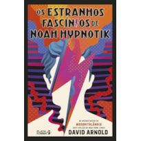 OS ESTRANHOS FASCÍNIOS DE NOAH HYPNOTIK