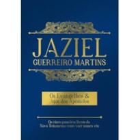 OS EVANGELHOS & ATOS DOS APÓSTOLOS | JAZIEL GUERREIRO MARTINS: OS CINCO PRIMEIROS LIVROS DO NOVO TESTAMENTO COMO VOCÊ NUNCA VIU