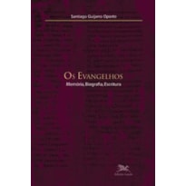 OS EVANGELHOS - MEMÓRIA, BIOGRAFIA, ESCRITURA