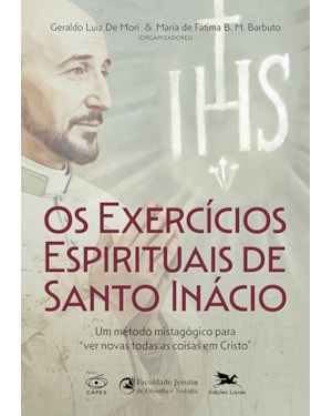OS EXERCÍCIOS ESPIRITUAIS DE SANTO INÁCIO: UM MÉTODO MISTAGÓGICO PARA 