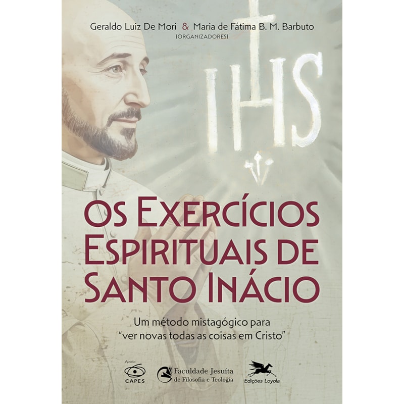 OS EXERCÍCIOS ESPIRITUAIS DE SANTO INÁCIO: UM MÉTODO MISTAGÓGICO PARA 