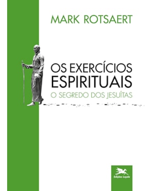 OS EXERCÍCIOS ESPIRITUAIS: O SEGREDO DOS JESUÍTAS