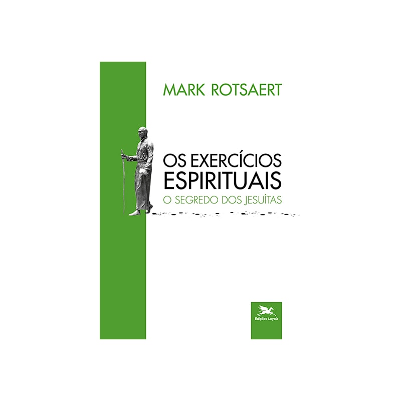 OS EXERCÍCIOS ESPIRITUAIS - O SEGREDO DOS JESUÍTAS - VOL. 2