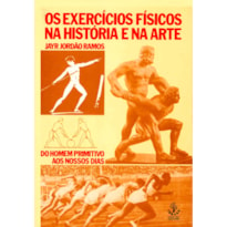 OS EXERCÍCIOS FÍSICOS NA HISTÓRIA E NA ARTE