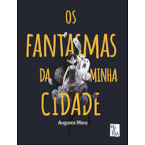 Os fantasmas da minha cidade